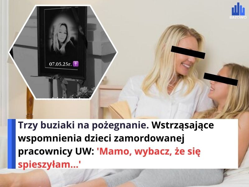 "Trzy buziaki na pożegnanie. Wstrząsające wspomnienia dzieci zamordowanej pracownicy UW: 'Mamo, wybacz, że się spieszyłam...'"
